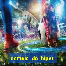 sorteio do hiper cap de hoje ao vivo